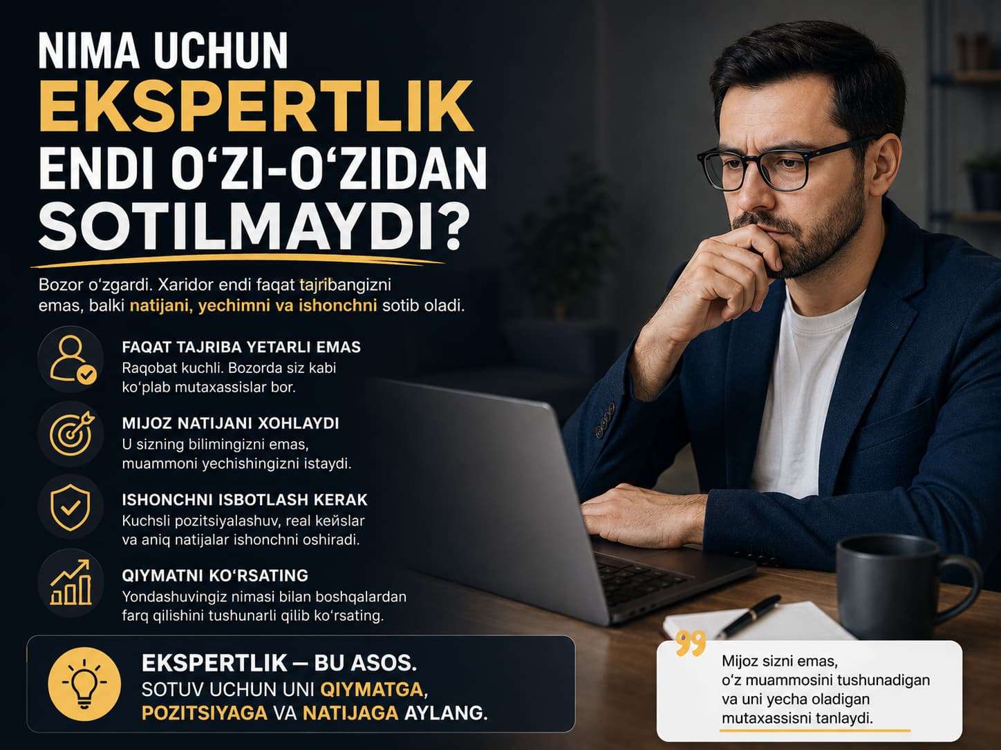 Ekspertlik endi o‘z-o‘zidan sotmaydi: mijozlar natija, qiymat va ishonchni tanlaydi.
